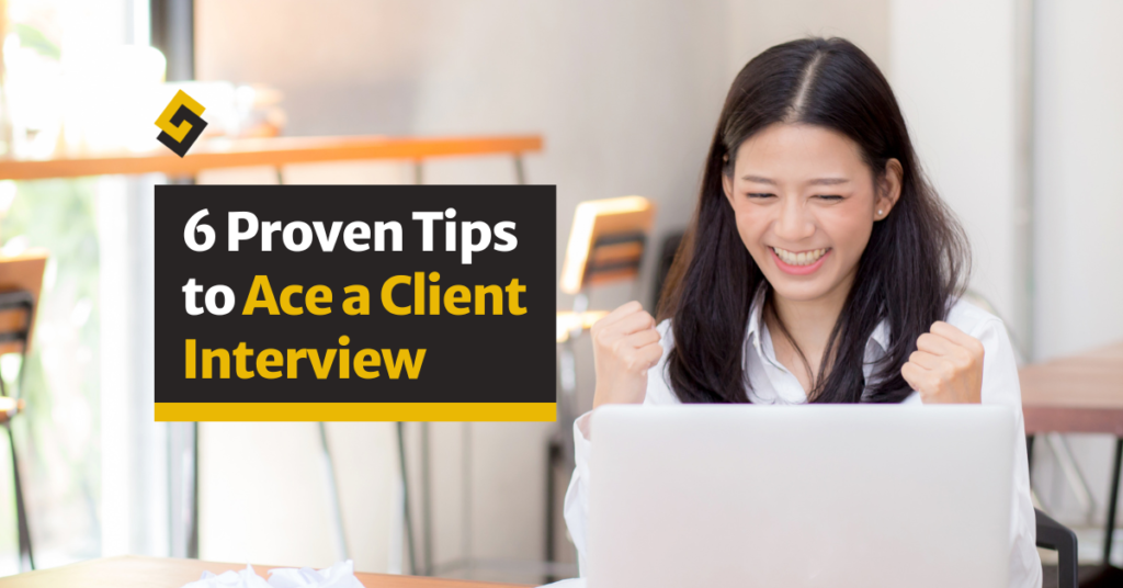 Do you want to ace a client interview? Read these tips to prepare yourself!