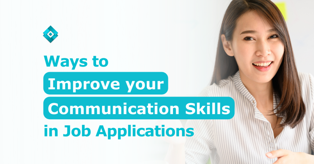 Good communication skills in job applications are vital to stand out. Read here to hone your communication skills!