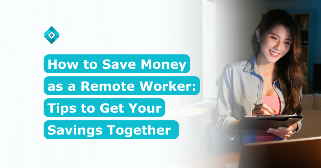 Saving money is crucial to secure your financial future. Our tips on how to save money as a remote worker will help you cut expenses, increase earnings, and build a solid savings account. Read this blog and watch your savings grow!