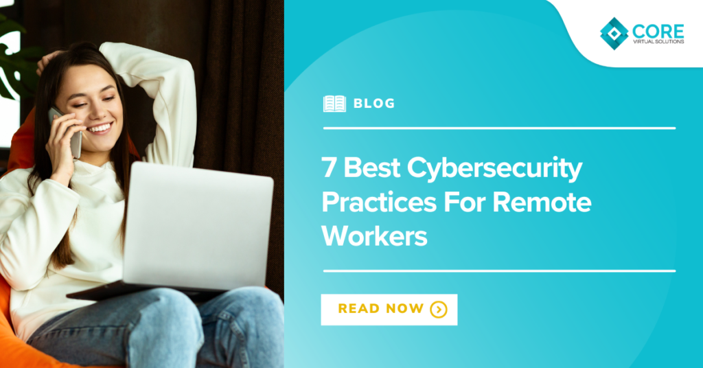 Make sure you're following the best cybersecurity practices for remote workers - we've got the lowdown in this latest blog post!